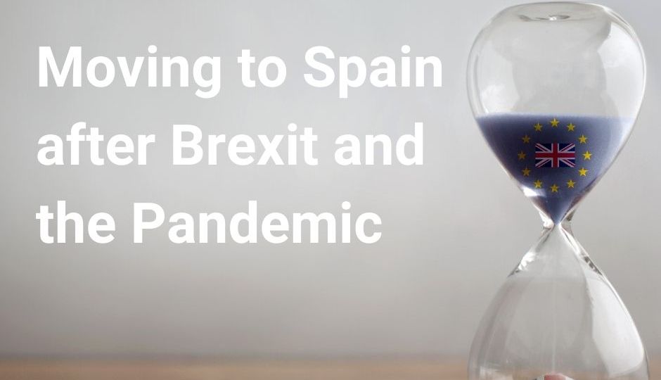 Moving to Spain after Brexit and the Pandemic